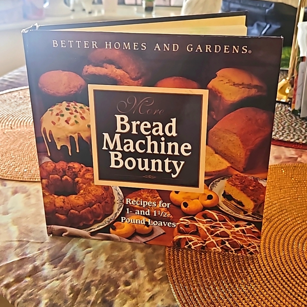 More Bread Machine Bounty By Better Homes & Gardens hard cover first edition